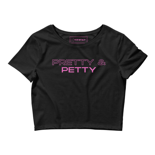 Tit4Tat - "Pretty & Petty" Women’s Crop Tee